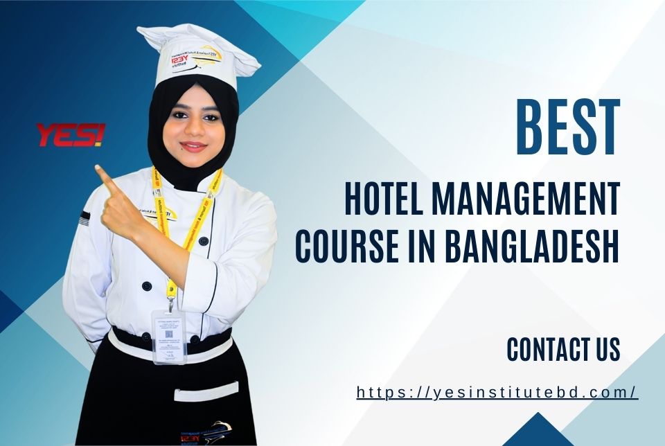Best Hotel Management Course in Bangladesh